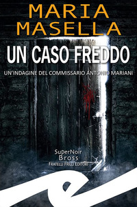 CASO FREDDO - UN\'INDAGINE DEL COMMISSARIO ANTONIO MARIANI