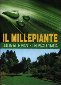 MILLEPIANTE - GUIDA ALLE PIANTE DEI VIVAI D\'ITALIA