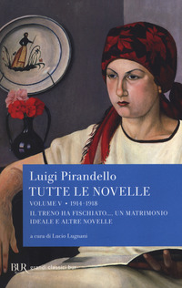 TUTTE LE NOVELLE 5 (PIRANDELLO) 1914 - 1918