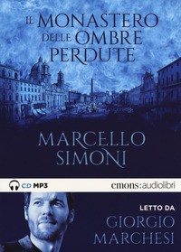 MONASTERO DELLE OMBRE PERDUTE - AUDIOLIBRO CD MP3 di SIMONI M. - MARCHESI G.