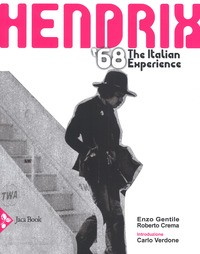 HENDRIX \'68 THE ITALIAN EXPERIENCE di GENTILE E. - CREMA R.