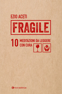 FRAGILE - 10 MEDITAZIONI DA LEGGERE CON CURA