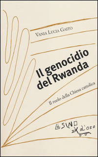 GENOCIDIO DEL RWANDA - IL RUOLO DELLA CHIESA CATTOLICA