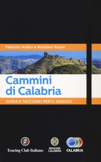 CAMMINI DI CALABRIA - GUIDA E TACCUINO PER IL VIAGGIO di ARDITO F. - RUSSO N.
