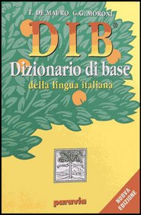 DIB - DIZIONARIO DI BASE LINGUA ITAL.