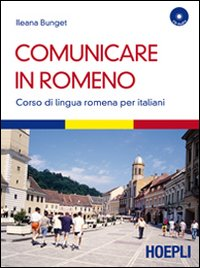 COMUNICARE IN ROMENO - CORSO DI LINGUA ROMENA PER ITALIANI