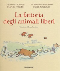 FATTORIA DEGLI ANIMALI LIBERI di WADDELL MARTIN OXENBURY HELEN
