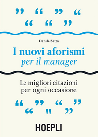 NUOVI AFORISMI PER IL MANAGER - LE MIGLIORI CITAZIONI PER OGNI OCCASIONE