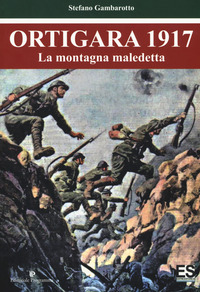 ORTIGARA 1917 LA MONTAGNA MALEDETTA