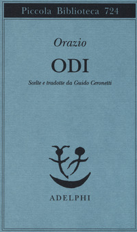 ODI (ORAZIO) - SCELTE E TRADOTTE DA GUIDO CERONETTI