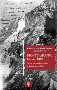MONTE GRAPPA GIUGNO 1918 - NELLE MEMORIE ITALIANE E AUSTRO-UNGARICHE