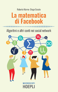 MATEMATICA DI FACEBOOK - ALGORITMI E ALTRI CONTI NEI SOCIAL NETWORK