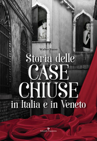 STORIA DELLE CASE CHIUSE IN ITALIA E NEL VENETO