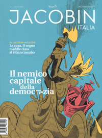 JACOBIN 3/2019 - IL NEMICO CAPITALE DELLA DEMOCRAZIA