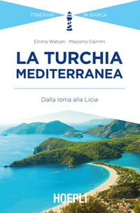 TURCHIA MEDITERRANEA - DALLA IONIA ALLA LICIA
