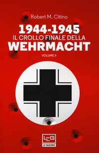 1944 - 194 IL CROLLO FINALE DELLA WEHRAMCHT 2