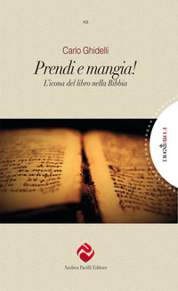 PRENDI E MANGIA - L\'ICONA DEL LIBRO NELLA BIBBIA