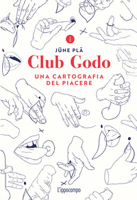 CLUB GODO - UNA CARTOGRAFIA DEL PIACERE