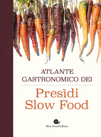 ATLANTE GASTRONOMICO DEI PRESIDI SLOW FOOD