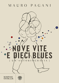 NOVE VITE E DIECI BLUES - UN\'AUTOBIOGRAFIA