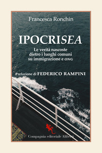 IPOCRISEA - LE VERITA\' NASCOSTE DIETRO AI LUOGHI COMUNI SU IMMIGRAZIONE E ONG