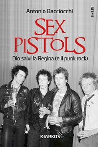 SEX PISTOLS - DIO SALVI LA REGINA E IL PUNK ROCK