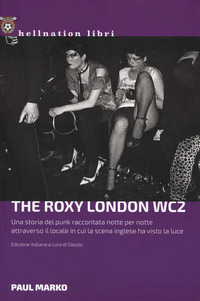 THE ROXY LONDON WC2 - UNA STORIA DEL PUNK