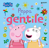 PEPPA E\' GENTILE - PEPPA PIG