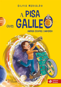 A PISA CON GALILEO ANDREA SCOPRE L\'UNIVERSO