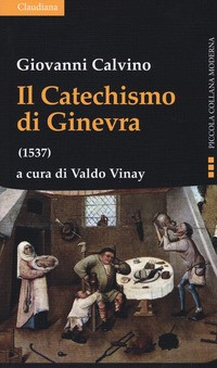 CATECHISMO DI GINEVRA 1537 di CALVINO GIOVANNI