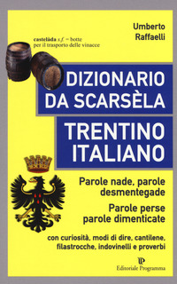 DIZIONARIO DA SCARSELA TRENTINO ITALIANO