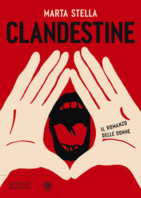 CLANDESTINE - IL ROMANZO DELLE DONNE