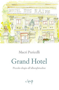 GRAND HOTEL - PICCOLO ELOGIO DELL\'ALBERGHITUDINE