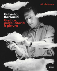 GILBERTO BARBURINI - GRAFICA PUBBLICITARIA E PITTURA
