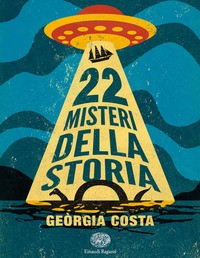 22 MISTERI DELLA STORIA di COSTA GEORGIA