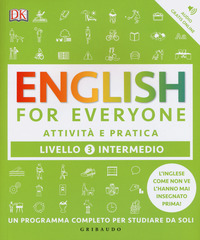 ENGLISH FOR EVERYONE 3 LIVELLO INTERMEDIO ATTIVITA\' E PRATICA