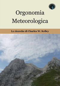 ORGONOMIA METEREOLOGICA - LE RICERCHE DI CHARLES KELLEY