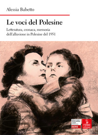 VOCI DEL POLESINE - LETTERATURA CRONACA MEMORIA DELL\'ALLUVIONE IN POLESINE DEL 1951