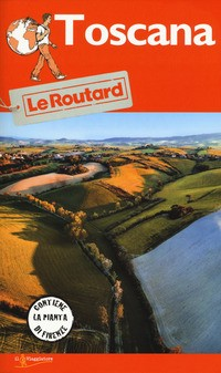 TOSCANA - GUIDE ROUTARD 2018