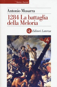 1284 LA BATTAGLIA DELLA MELORIA di MUSARRA ANTONIO