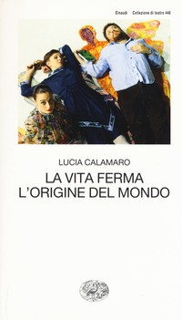 VITA FERMA - L\'ORIGINE DEL MONDO di CALAMARO LUCIA