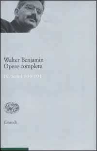 OPERE COMPLETE (BENJAMIN) 4 SCRITTI 1930-1931