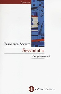 SESSANTOTTO - DUE GENERAZIONI di SOCRATE FRANCESCA