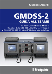 GMDSS - 2 - GUIDA ALL\'ESAME PER IL CONSEGUIMENTO DEL CERTIFICATO DI OPERATORE RADIO GOC