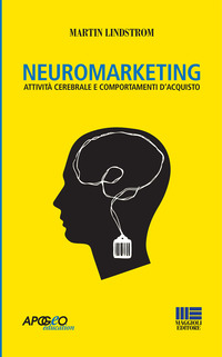 NEUROMARKETING - ATTIVITA\' CEREBRALE E COMPORTAMENTI D\'AQUISTO