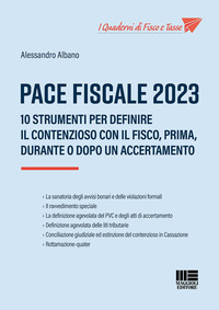 PACE FISCALE 2023 - 10 STRUMENTI PER DEFINIRE IL CONTENZIOSO CON IL FISCO PRIMA DURANTE O DOPO
