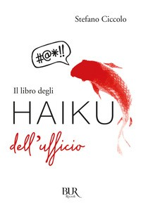 LIBRO DEGLI HAIKU DELL\'UFFICIO di CICCOLO STEFANO