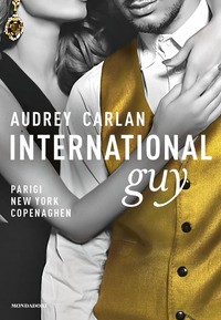 INTERNATIONAL GUY PARIGI NEW YORK COPENAGHEN di CARLAN AUDREY
