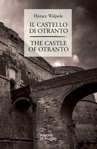 CASTELLO DI OTRANTO - THE CASTLE OF OTRANTO