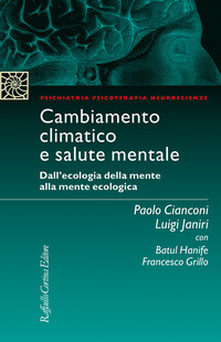 CAMBIAMENTO CLIMATICO E SALUTE MENTALE - DALL\'ECOLOGIA DELLA MENTE ALLA MENTE ECOLOGICA